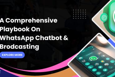 A comprehensive playbook On WhatsApp Chatbot & Brodcasting